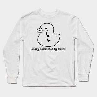 Easily distracted by ducks Long Sleeve T-Shirt